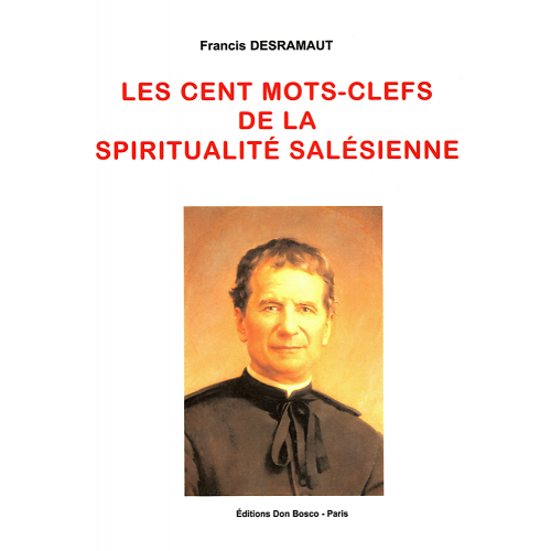 LES CENT MOTS-CLEFS DE LA SPIRITUALITÉ SALÉSIENNE